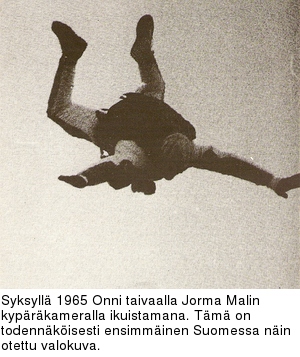 Syksyll 1965 Onni taivaalla Jorma Malin kyprkameralla ikuistamana. Tm on todennkisesti ensimminen Suomessa nin otettu valokuva.